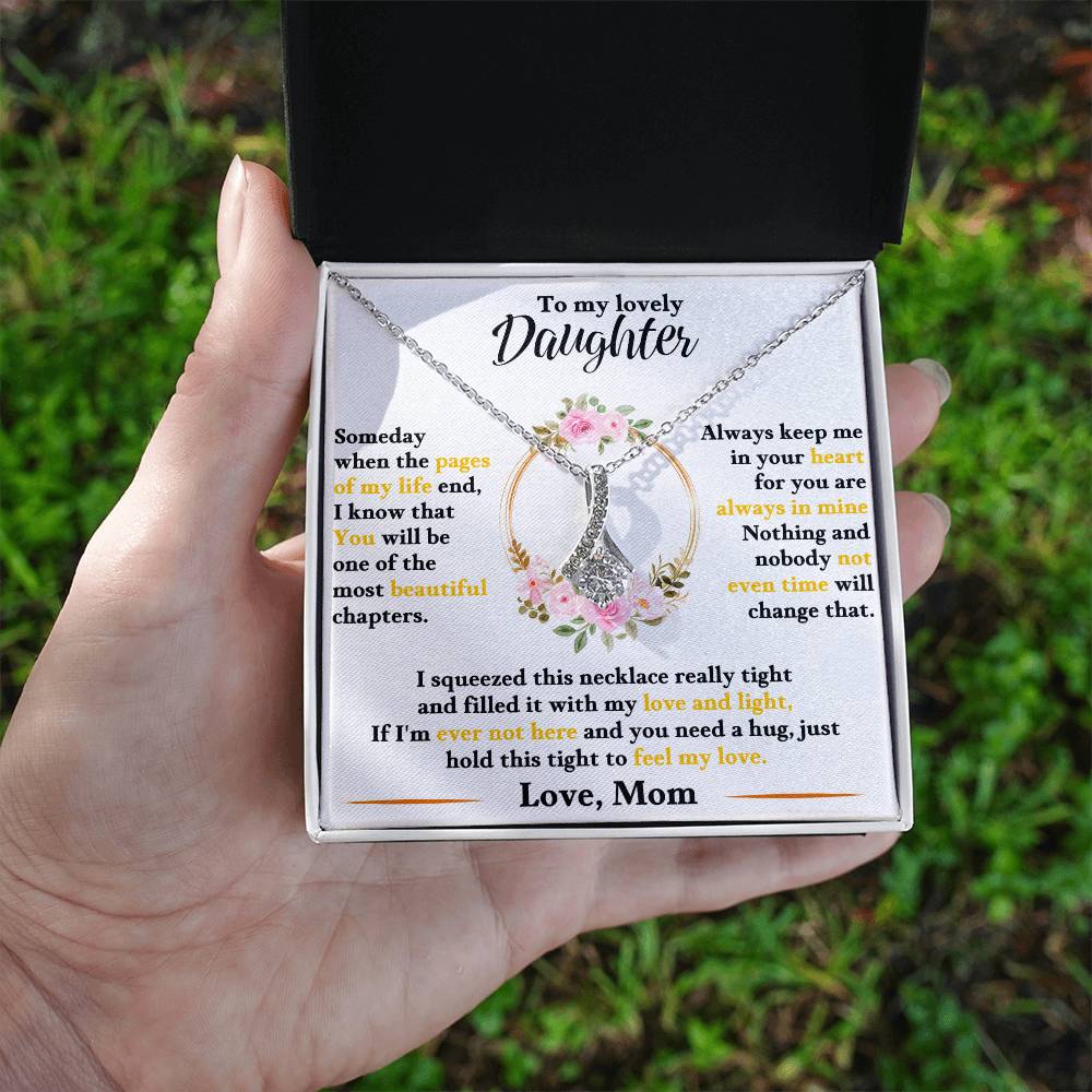 To my lovely daughter, hold this tight to feel my love