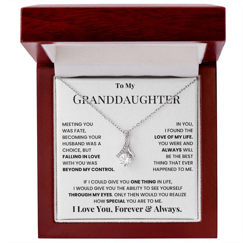 To my granddaughter, I love you, forever and always