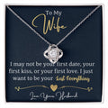 To my wife, I just want to be your last everything