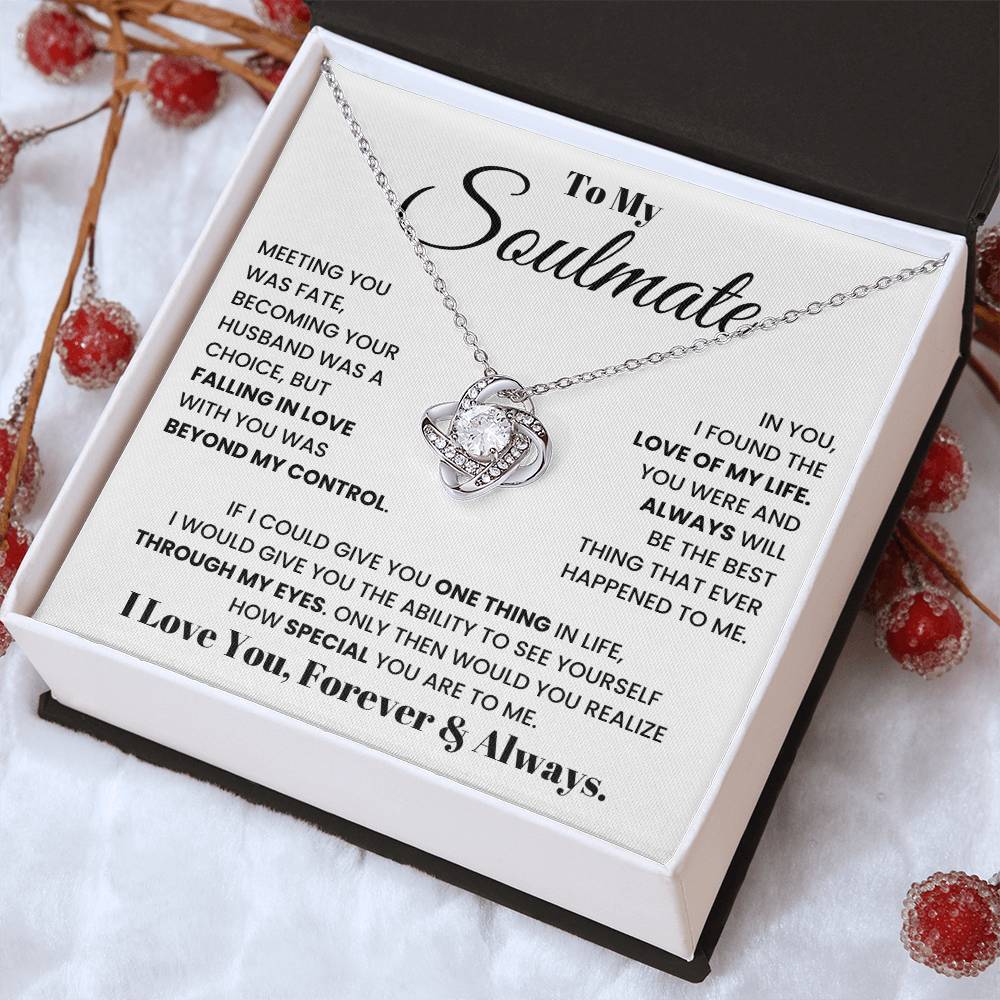To my soulmate, I love you, forever and always