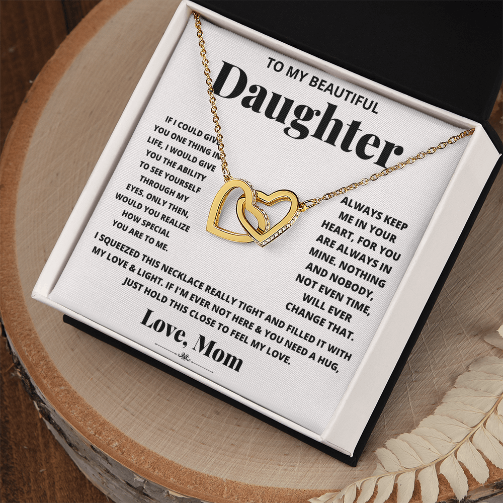 To my beautiful daughter, just hold this to feel my love